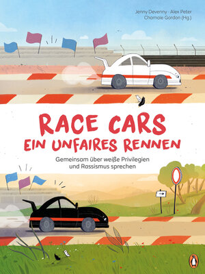 cover image of Race Cars – Ein unfaires Rennen--Gemeinsam über weiße Privilegien und Rassismus sprechen